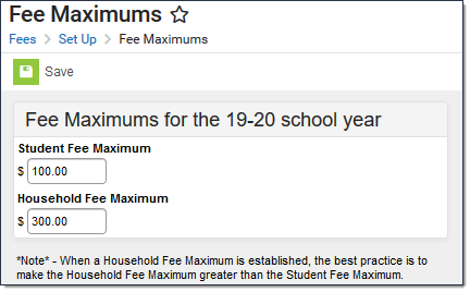 Screenshot of the Fee Maximums window. The example shows amounts in the Student Fee Maximum and Household Fee Maximum.
