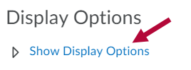Indicates Display Options context menu.