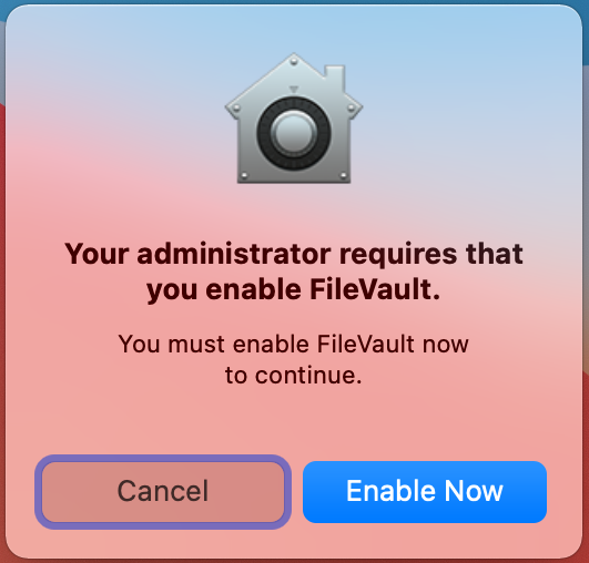 A dialogue box saying the administrator requires that the user enable FileVault, which can be closed by clicking on the 