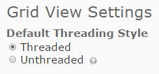 Shows the Threaded, Unthreaded options.
