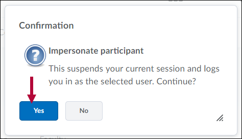 Indicates the Yes option on the Impersonate participant confirmation screen.