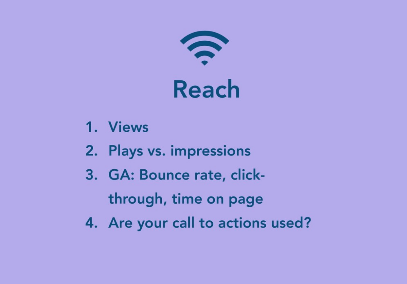 The reach of your video includes videos, plays vs impression, Google Analytics metrics, and whether users have clicked on your call-to-action