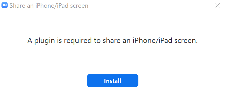 Text: A plugin is required to share an iPhone/iPad screen. Blue Install button in lower center of screen.