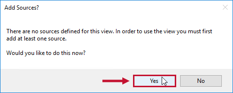 Add Sources window displaying that there are no sources for the selected view and prompting you to select Yes to add sources.