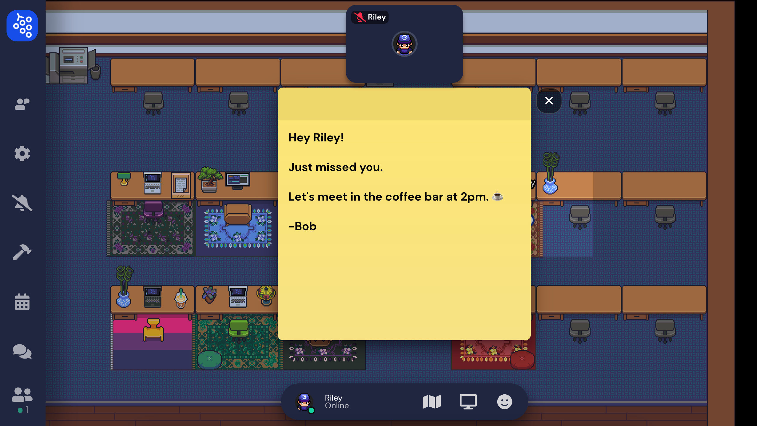 A screenshot of the desk area in the Office Complex. The center of the screen shows a large yellow sticky note with the message "Hey Riley! Just missed you. Let's meet in the coffee bar at 2 pm. -Bob" There is a coffee cup emoji after "2 pm." An x displays at the top right of the note to close it. 