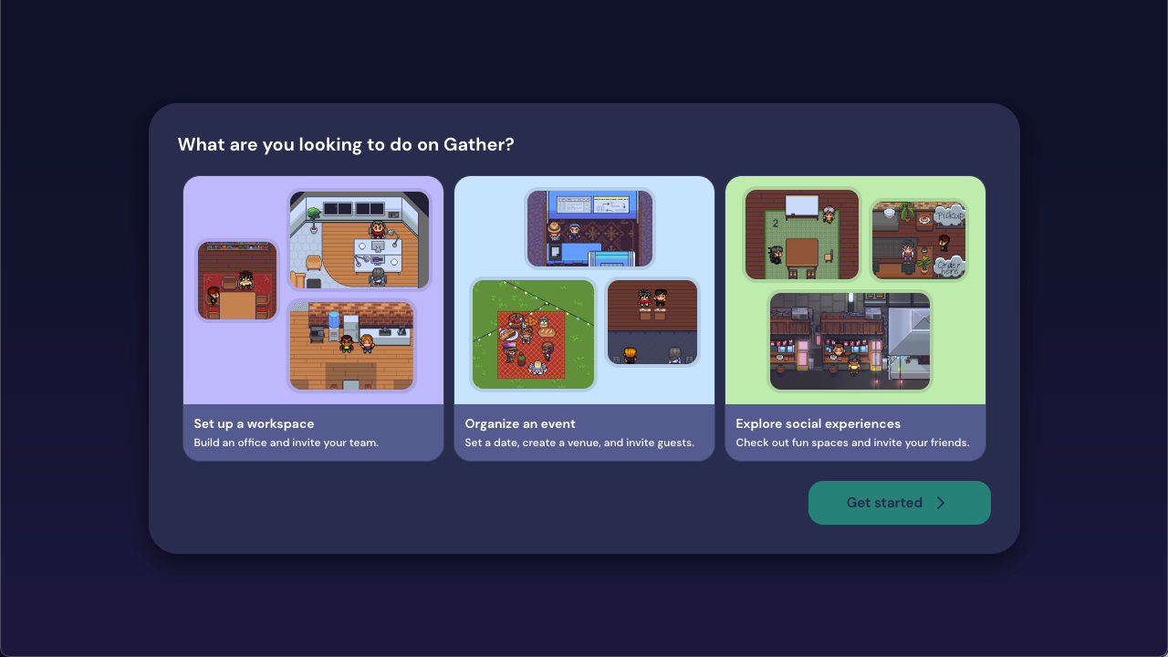 The get started page, with three cards. The first is Set up a workspace, the second is organize an event, and the third is explore social experiences. 