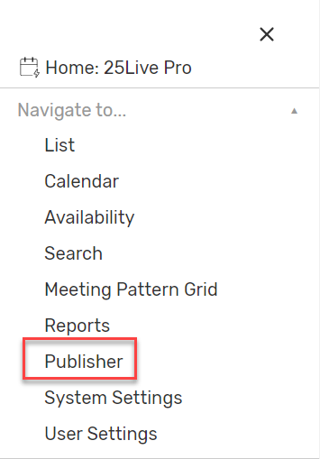 Publisher button in the 25live more menu