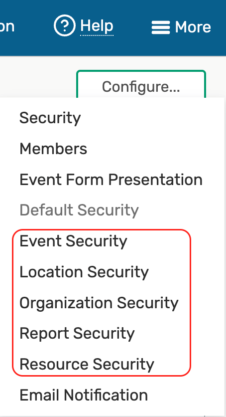 Use the configure menu to find Event Security, Location Security, Organization Security, Report Security, and Resource Security.