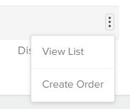 Callout of the View List and Create Order options from the drop-down menu in the list grid