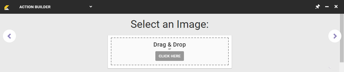 The drag-and-drop zone and the CLICK HERE button of the 'SELECT AN IMAGE' panel of Action Builder
