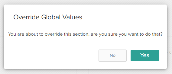 Pop-up prompting the user to confirm overriding the global values