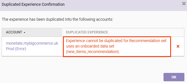 Callout of the error that appears when attempting to duplicate into another account an recommendations experience configured with a Recommendations dataset that reads, 'Experience cannot be duplicated for Recommendations set uses an onboarded dataset'