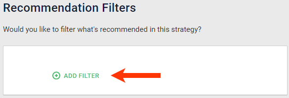 Callout of the ADD FILTER button in the 'Recommendation Filters' section of the recommendation strategy configuration page