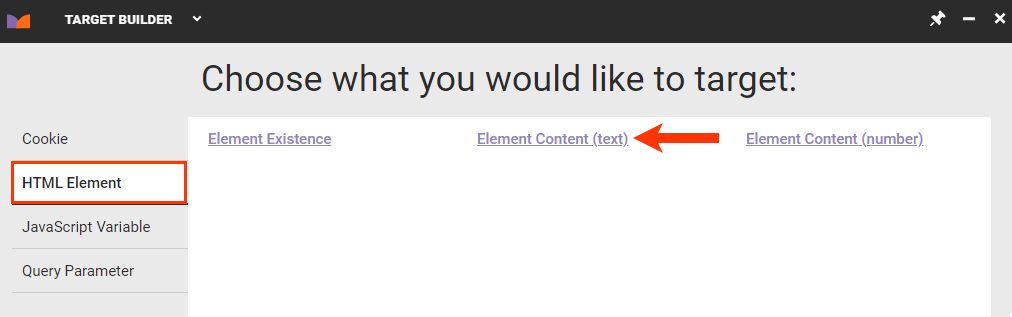 Callout of the HTML Element tab and the 'Element Content (text)' option on that tab of Target Builder