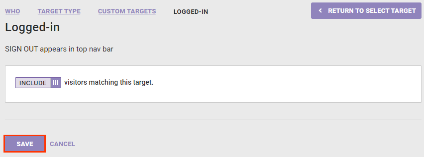 Callout of the SAVE button on the 'Logged-in' custom target panel