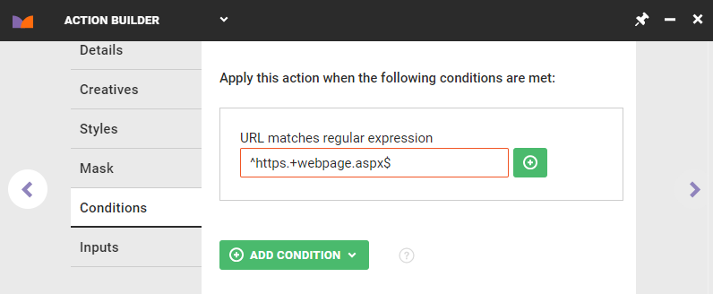 An action condition based on 'URL matches regular expression' with the value '^https.+webpage.aspx$' on the Conditions tab of Action Builder