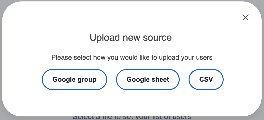 Upload new source screen showing three file options for adding users