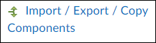 Shows Import/Export/Copy components link