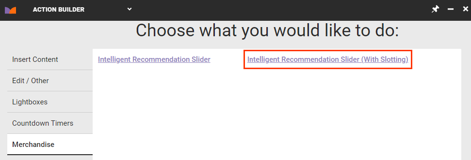 Callout of the 'Intelligent Recommendation Slider (With Slotting)' option on the Merchandise tab of Action Builder