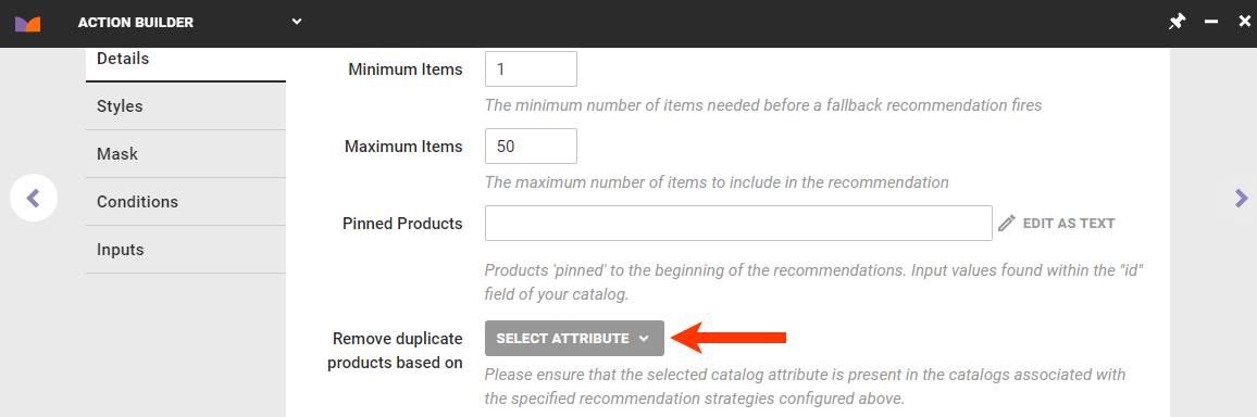 Callout of the 'Remove duplicate products based on' selector on the Details tab of Action Builder
