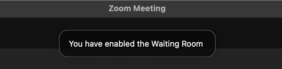 A Zoom alert that says "You have enabled the Waiting Room"