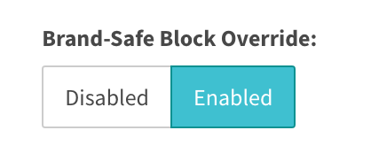 Brand-Safe Block Override Enabled
