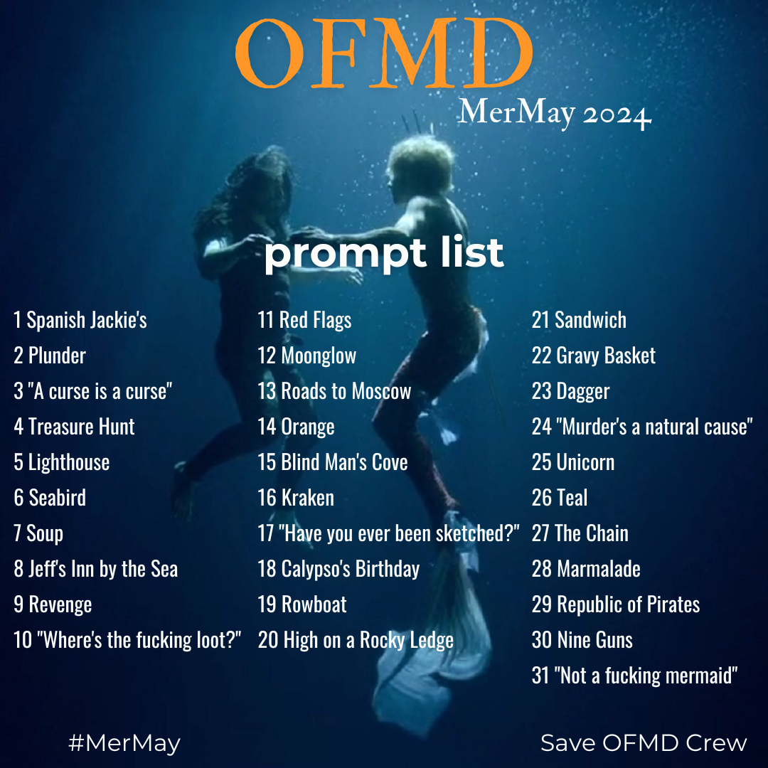 Graphic of a still from the episode The Innkeeper. Ed and MerStede are reunited, underwater. Overlaid are a series of Our Flag Means Death themed prompts for artists to use for inspiration during MerMay 2024.  OFMD x MerMay 2024 - prompt list:   1    Spanish Jackie's 2    Plunder 3    
