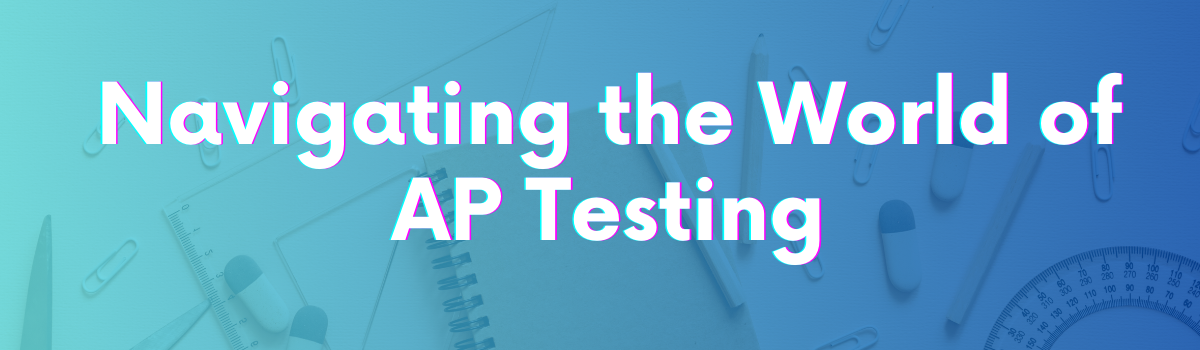 Navigating the World of AP Testing  College Planning Source