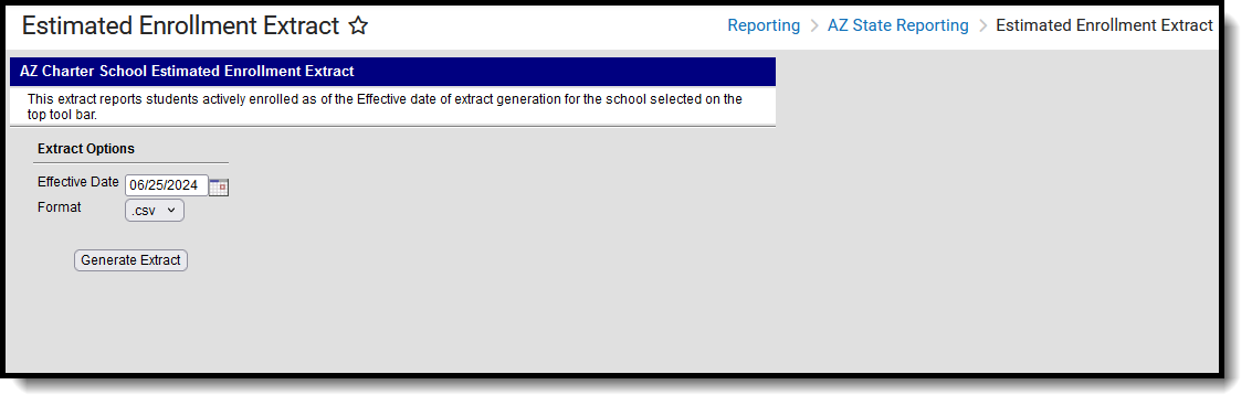 Screenshot of the Estimated Enrollment Extract, located at Reporting, AZ State Reporting. 