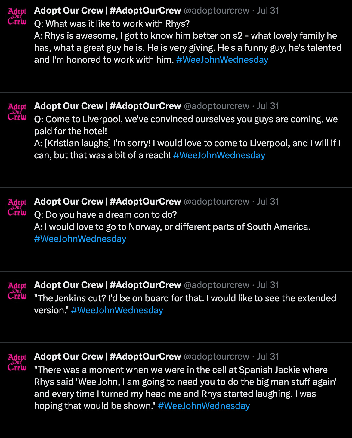 Q: What was it like to work with Rhys? A: Rhys is awesome, I got to know him better on s2 - what lovely family he has, what a great guy he is. He is very giving. He's a funny guy, he's talented and I'm honored to work with him. #WeeJohnWednesday  Q: Come to Liverpool, we've convinced ourselves you guys are coming, we paid for the hotel! A: [Kristian laughs] I'm sorry! I would love to come to Liverpool, and I will if I can, but that was a bit of a reach! #WeeJohnWednesday  Q: Do you have a dream con to do? A: I would love to go to Norway, or different parts of South America. #WeeJohnWednesday  