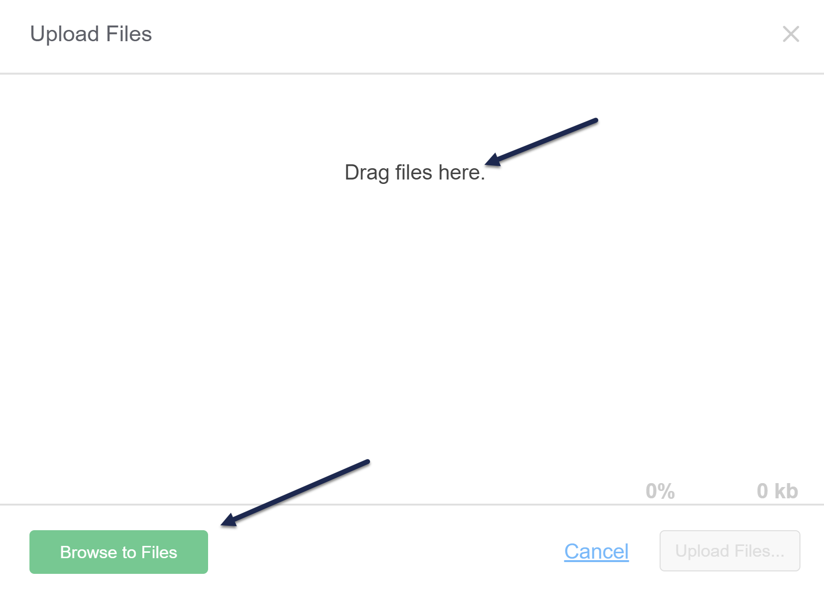 An empty Upload Files modal. Arrows point to the "Drag files here" section and the Browse to Files button.