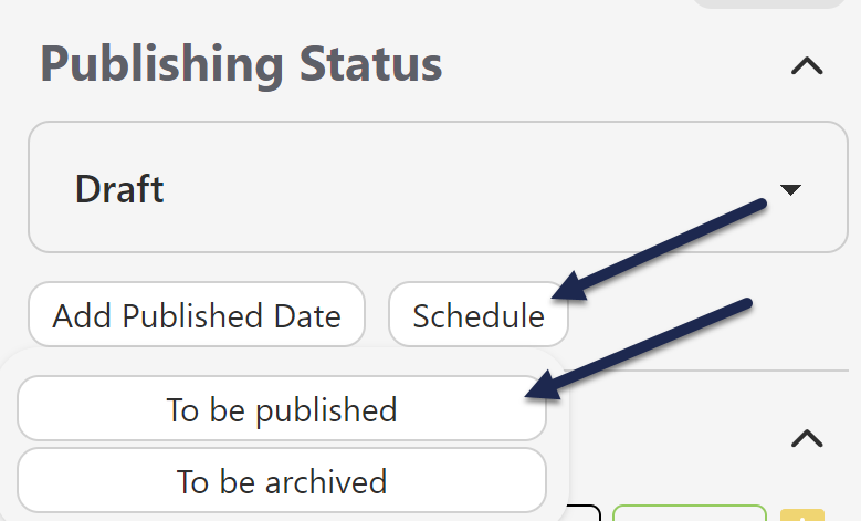 The Publishing Status section of the article editor. An arrow points to the Schedule option, which has been expanded, and the To be published option within that dropdown.