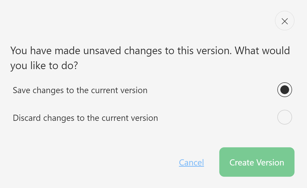 The version unsaved changes pop-up for the article editor. The pop-up notes that you have unsaved changes and asks what you would like to do. It gives you the options to save or discard changes to the current version. The option to save changes to the current version is selected.