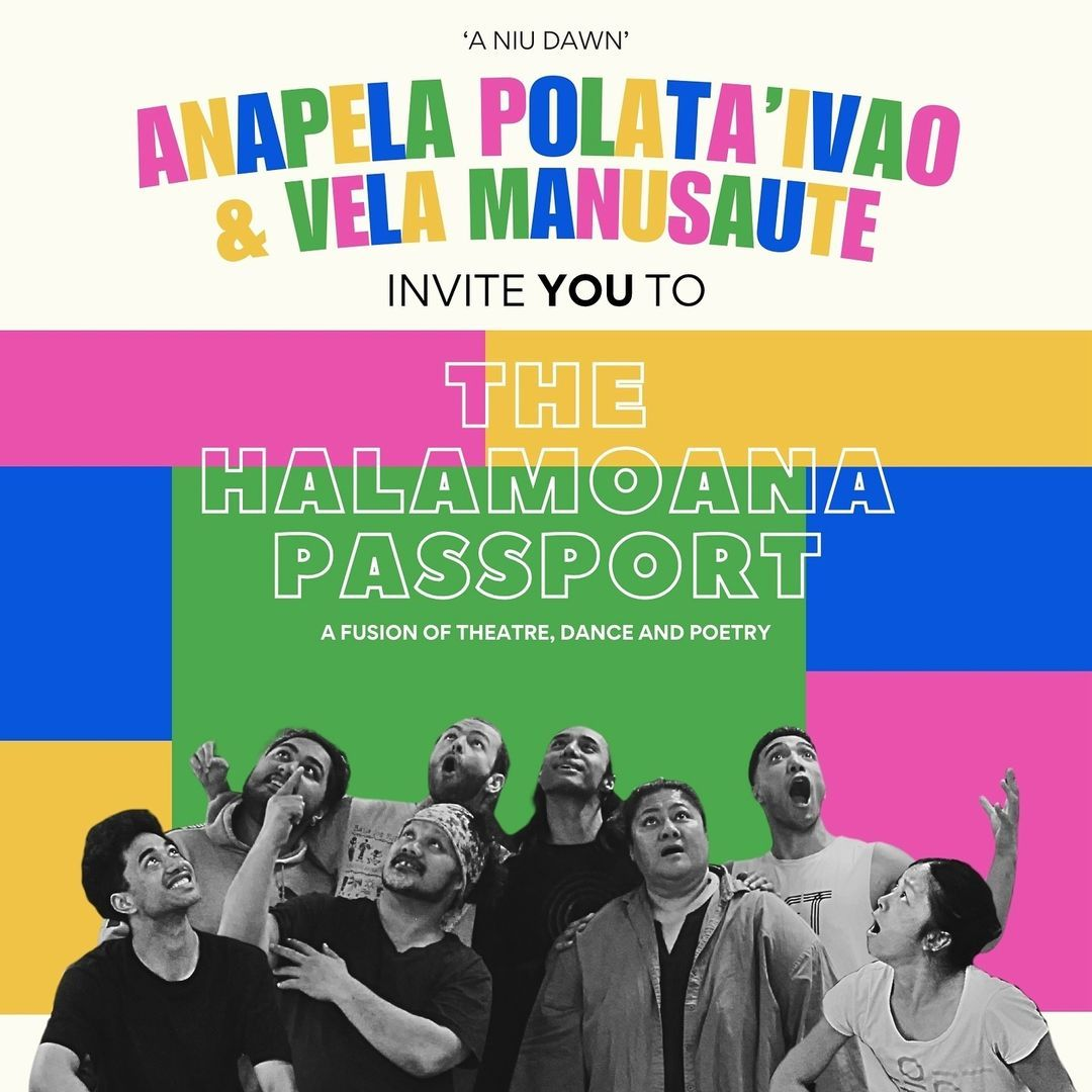 ' A Niu Dawn ' Anapela Polata'ivao and Vela Menusaute invite you to The HalaMoana Passport, a fusion of theatre, dance and poetry.