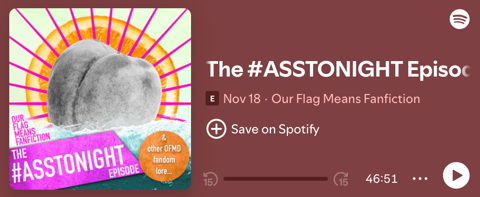 screenshot of asstonight ourflagmeansfanfiction episode on spotify