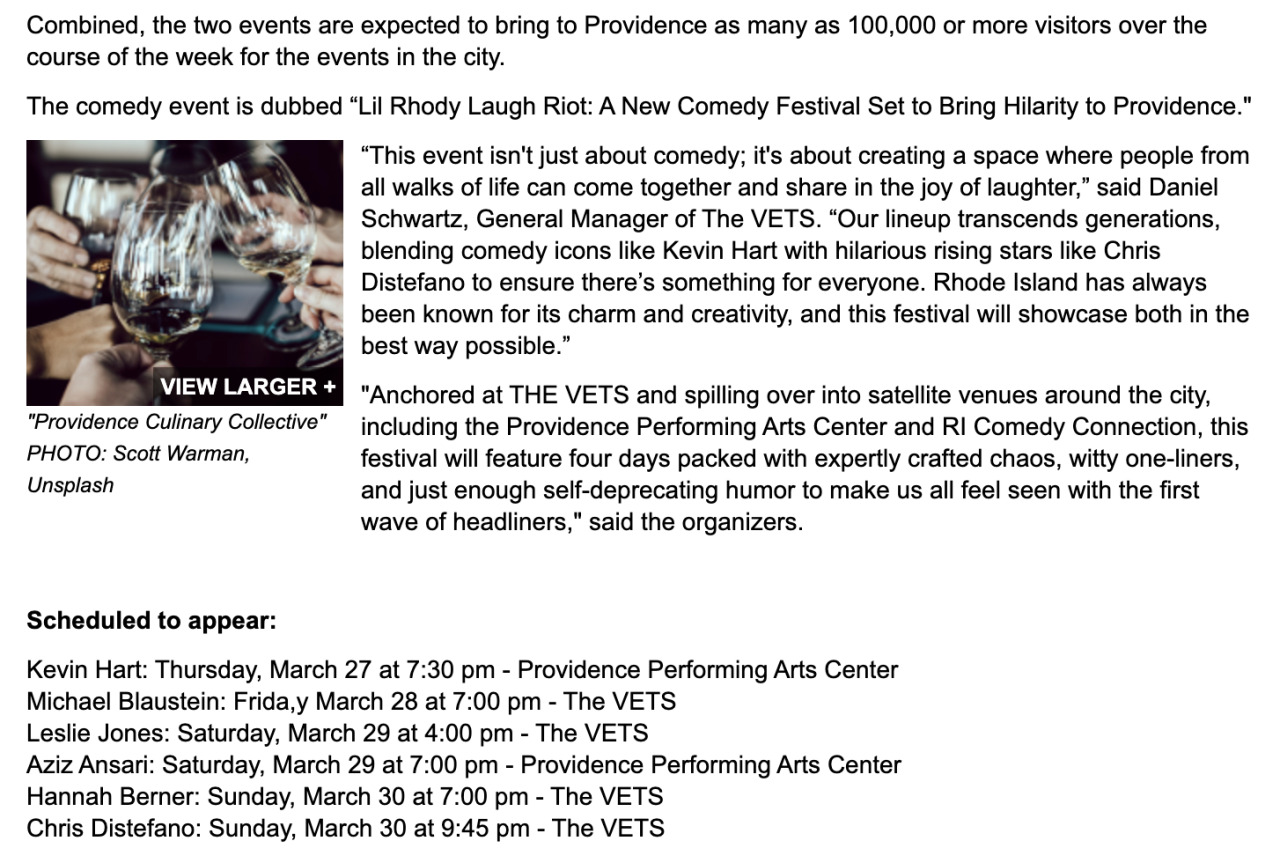 Combined, the two events are expected to bring to Providence as many as 100,000 or more visitors over the course of the week for the events in the city.  The comedy event is dubbed “Lil Rhody Laugh Riot: A New Comedy Festival Set to Bring Hilarity to Providence.