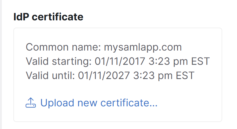 The Single sign-on page SAML settings tab. The IdP certificate subsection of the Identity provider metadata section is shown. A sample certificate has been uploaded and this section displays the certificate's common name, valid starting date and valid until date.