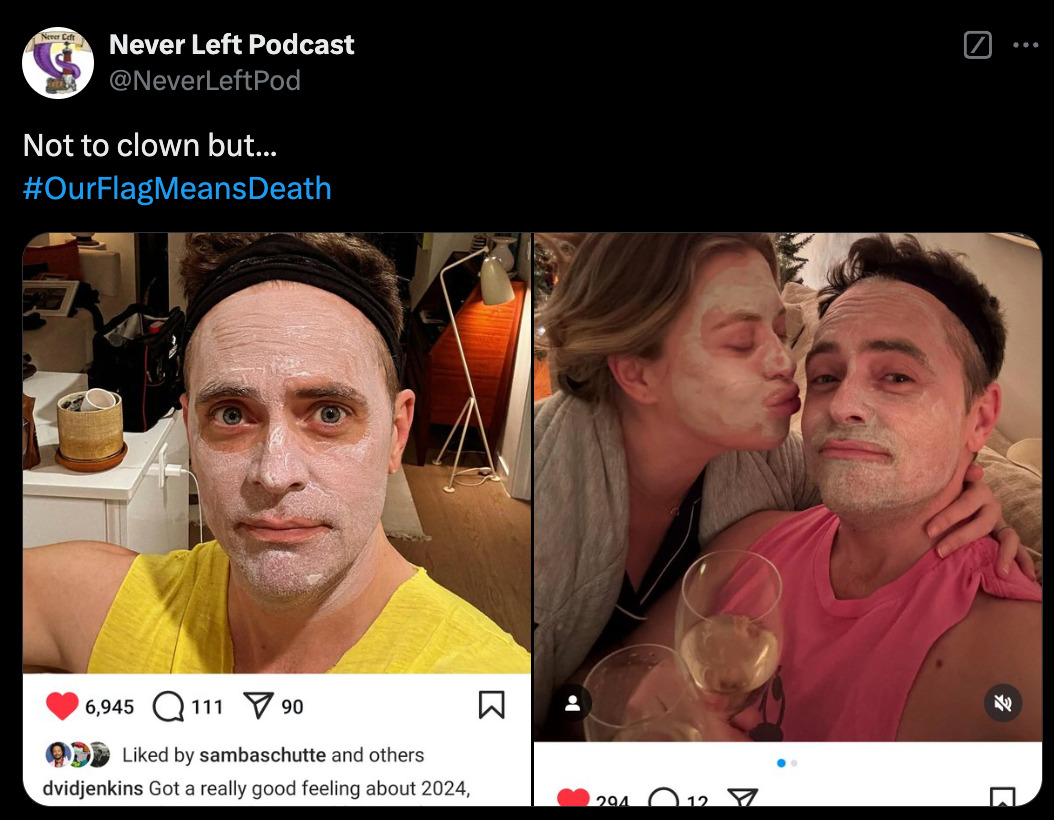 Tweet from @ NeverLeftPod: 'Not to clown but... # OurFlagMeansDeath' and two images. On the left is David's Instagram post from January 1st 2024, where he posted a photo of himself with a facial mask and the caption 'Got a really good feeling about 2024'. On the right is his very similar post from January 1st 2025.