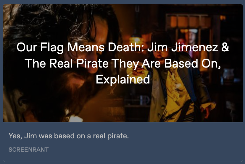 Preview card for the Screenrant article with the headline 'Our Flag Means Death: Jim Jimenez & The Real Pirate They Are Based On, Explained' written over 2 pictures of Jim with their fake beard and nose on. Text at the bottom reads 'Yes, Jim was based on a real pirate.'