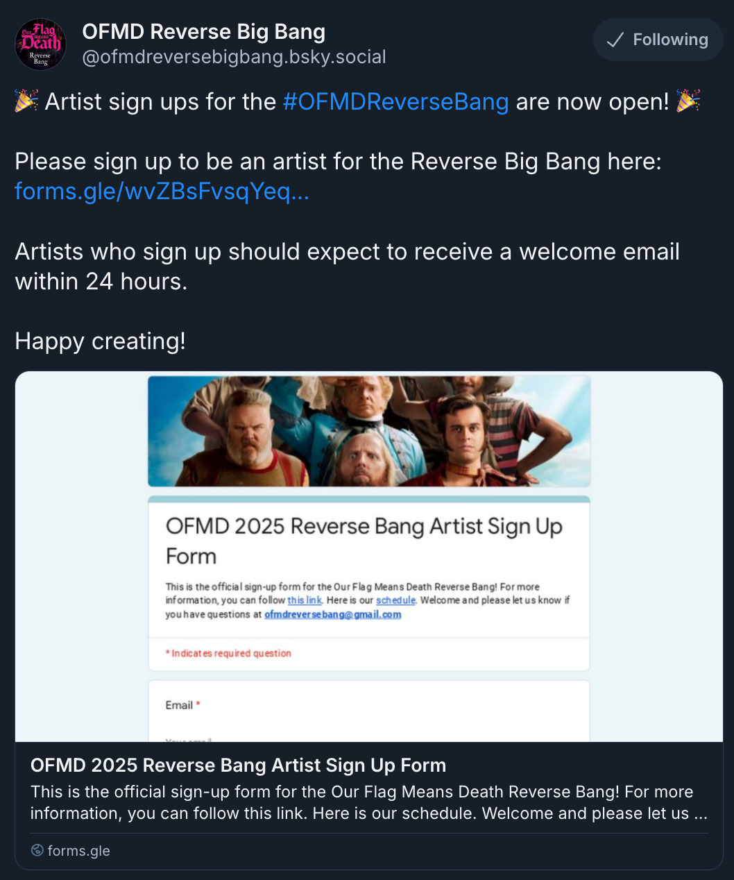 Bluesky post by ‪@ OFMDReverseBigBang.bsky.social‬: '(party popper emoji) Artist sign ups for the # OFMDReverseBang are now open! (party popper emoji) Please sign up to be an artist for the Reverse Big Bang here: (Google form link) Artists who sign up should expect to receive a welcome email within 24 hours. Happy creating!' A link preview card shows the top part of the form and a text snippet: 'OFMD 2025 Reverse Bang Artist Sign Up Form. This is the official sign-up form for the Our Flag Means Death Reverse Bang! For more information, you can follow this link. Here is our schedule. Welcome and please let us ...'