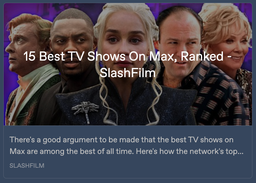 Preview card for the Slashfilm listicle, with a collage featuring Stede alongside 4 other characters from various Max shows. Written across both images is the title '15 Best TV Shows On Max, Ranked.' Below, a text snippet reads: 'There's a good argument to be made that the best TV shows on Max are among the best of all time. Here's how the network's top ...'