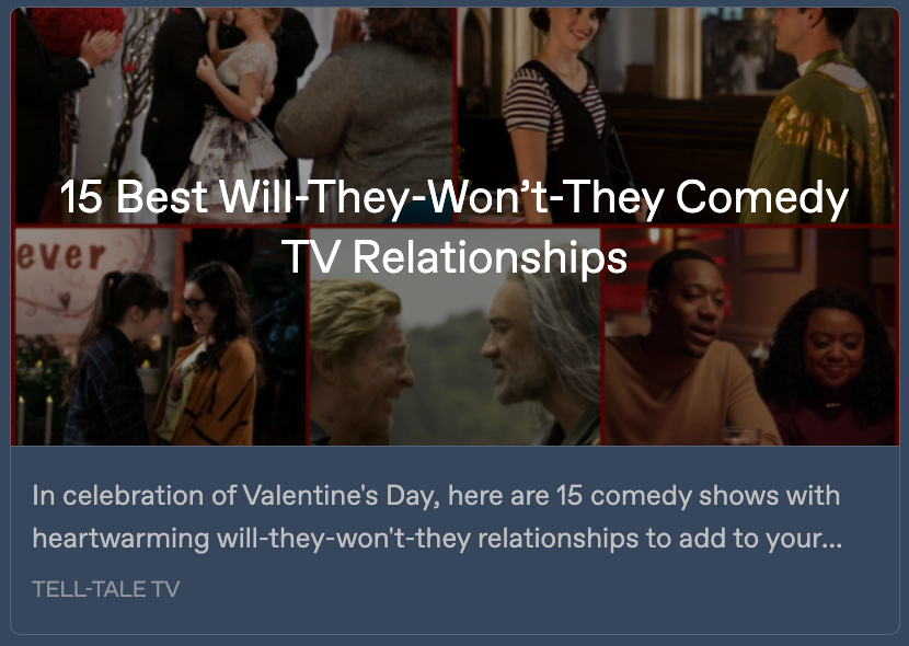 Preview card for the Tell-Tale TV listicle, with a collage including a picture from Stede and Ed's beach reunion scene in the OFMD season 2 finale among images from 4 other shows. Written across it is the headline: '15 Best Will-They-Won’t-They Comedy TV Relationships'. A text snippet below reads: 'In celebration of Valentine's Day, here are 15 comedy shows with heartwarming will-they-won't-they relationships to add to your ...'