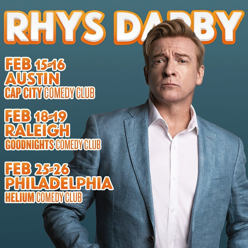 Promo graphic with a photo of Rhys and the following text: 'Rhys Darby - Feb 15 to 16 Austin, Cap City Comedy Club. Feb 18 to 19 Raleigh, Goodnights Comedy Club. Feb 25 to 26 Philadelphia, Helium Comedy Club.'