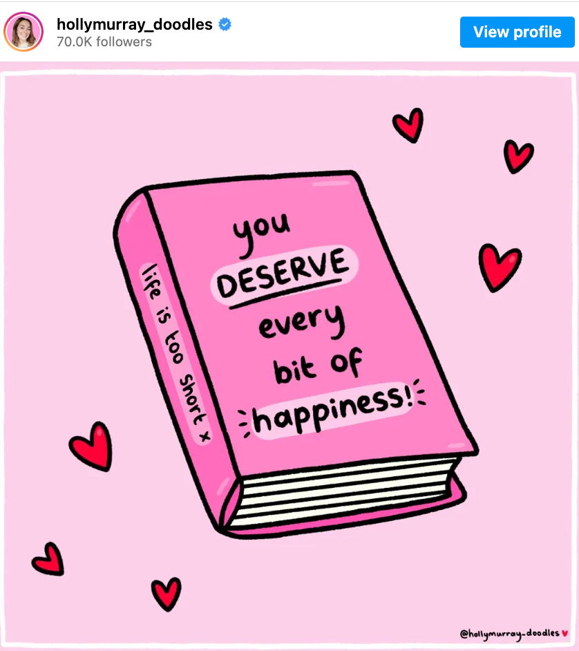 Instagram post from hollymurray_doodles: a digital drawing of a pink book surrounded by red hearts, on a lighter pink background. 'Life is too short x' is written on the spine of the book, and its front cover reads: 'You deserve every bit of happiness!' The artist's signature is '@ hollymurray_doodles' with a tiny red heart next to it.