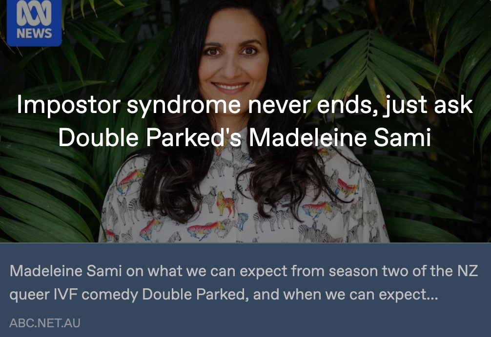 Preview card for ABC's interview with Madeleine Sami, featuring a photo of Madeleine with the text 'Impostor syndrome never ends, just ask Double Parked's Madeleine Sami' written over it. A text snippet below reads: 'Madeleine Sami on what we can expect from season two of the NZ queer IVF comedy Double Parked, and when we can expect...'