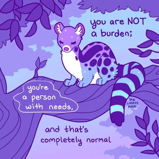 Image description by the artist: A drawing of a purple linsang sitting in a tree. The caption reads, 'You are not a burden; you're a person with needs, and that's completely normal'.