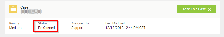 Screenshot of a specific case with a callout around the Case Status field indicating the case has been re-opened.