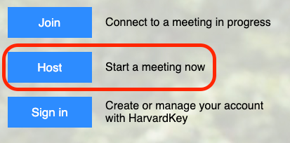 Join. Connect to a meeting in progress. Red circle around Host and Start a meeting now. Sign in. Create or manage your account with Harvard Key. 