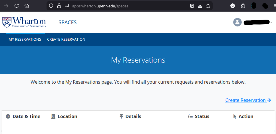 a screenshot of the Wharton Spaces application showing the 'My Reservations' page, which contains a table with details about a user's room reservations (including date and time, location, details, status,and action). The username in the upper right corner has been censored for privacy.